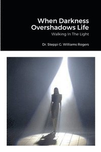 bokomslag When Darkness Overshadows Life