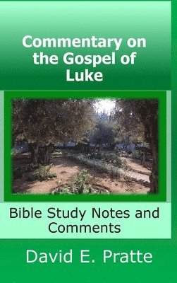 David Pratte - Commentary on the Gospel of Luke, Inbunden