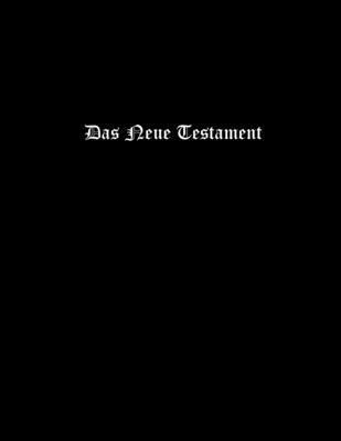 Unrevised Luther 1545 New Testament 1