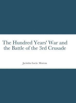 Hundred Years' War and the Battle of the 3rd Crusade