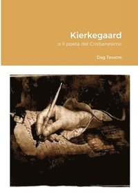 bokomslag Kierkegaard, o il poeta del Cristianesimo