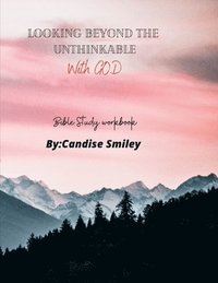 bokomslag Looking beyond the unthinkable (With God)