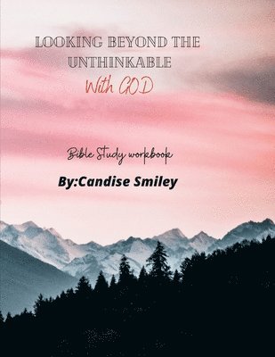 Looking beyond the unthinkable (With God) 1
