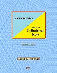 bokomslag Les Pleiades and music for Cylindrical Keys