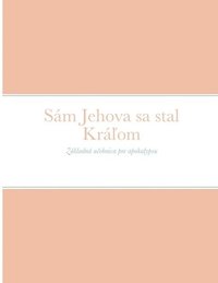 bokomslag Sm Jehova sa stal Kr&#318;om