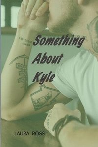 bokomslag Something About Kyle