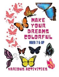 bokomslag Make your dreams colorful-Coloring Book & Various Activities