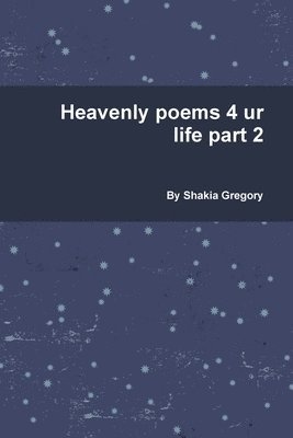 bokomslag Heavenly poems 4 ur life part 2