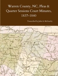 bokomslag Warren County, NC, Pleas & Quarter Sessions Court Minutes, 1837-1840