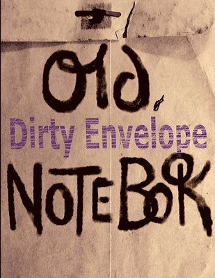 bokomslag Old, Dirty Notebook