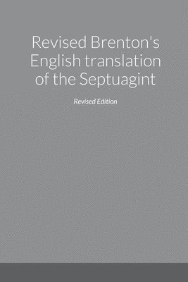 Revised Brenton's English translation of the Septuagint, second edition, Häftad