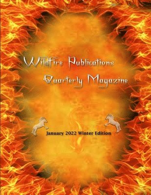 Wildfire Publications, LLC Quarterly Magazine January 2022 Winter Edition 1