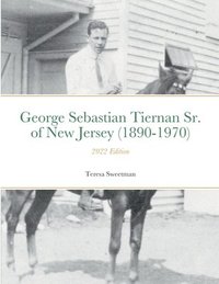 bokomslag George Sebastian Tiernan Sr. of New Jersey (1890-1970)