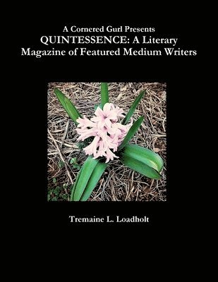 bokomslag QUINTESSENCE: A Literary Magazine of Featured Medium Writers