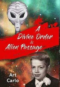 bokomslag A Divine Order & Alien Passage