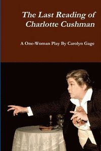 bokomslag The Last Reading of Charlotte Cushman
