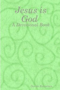 bokomslag Jesus is God (A Devotional Book)