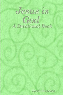 bokomslag Jesus is God (A Devotional Book)