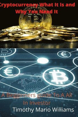 bokomslag Cryptocurrency What It Is Why You Need It