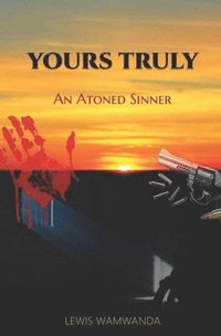 bokomslag Yours Truly: An Atoned Sinner