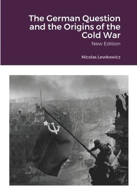 bokomslag The German Question and the Origins of the Cold War