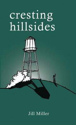 Jill Miller - Cresting Hillsides, Häftad