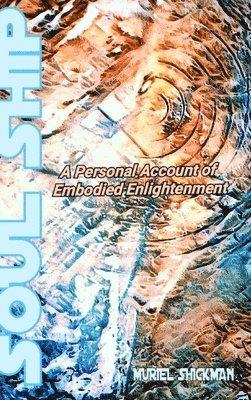 bokomslag Soul Ship: A Personal Account of Embodied Enlightenment