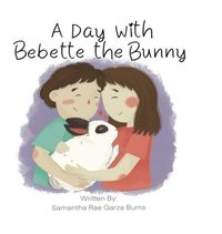 bokomslag A Day with Bebette the Bunny