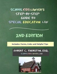 bokomslag SchoolKidsLawyer's Step-By-Step Guide to Special Education Law - 2nd Edition