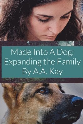 bokomslag Made Into a Dog: Expanding the Family