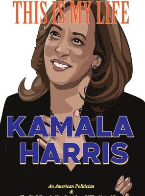 Kamala Harris-This is My Life 1