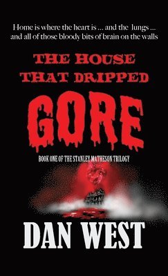 The House That Dripped Gore 1