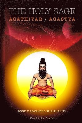 Holy Sage Agathiyar /Agastya Book V
