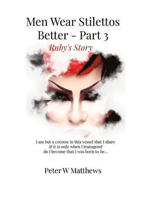 bokomslag Men Wear Stilettos Better - Part 3 - Ruby's Story Peter Matthews
