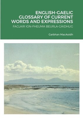 English-Gaelic Glossary of Current Words and Expressions 1