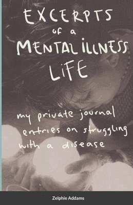 bokomslag Excerpts of a Mental Illness Life