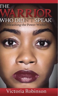 Victoria Robinson, Latasha Jefferson, LaTasha Jefferson - Warrior Who Didn't Speak, Inbunden