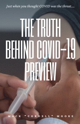 Mack Cordell Moore, Mack "Cordell" Moore - Truth Behind COVID-19 Preview, Häftad