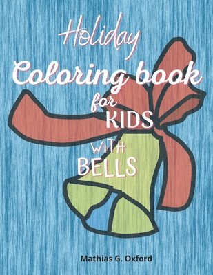 Holiday coloring book for kids with bells 1