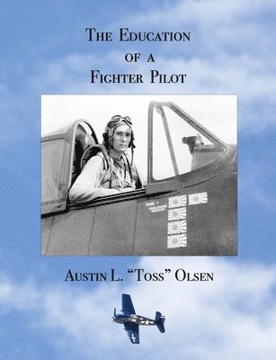 Austin L Olsen - Education of a Fighter Pilot, Häftad