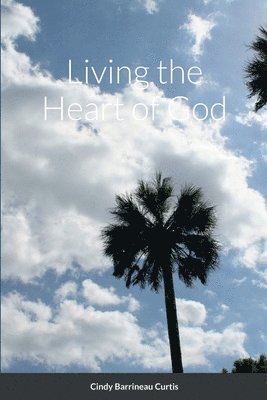 Living the Heart of God 1