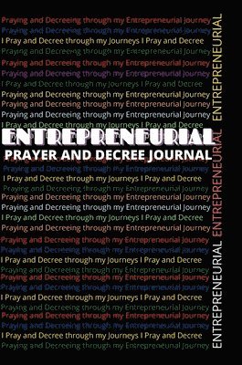 bokomslag Entrepreneurial Prayer and Decree Journal