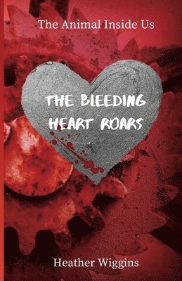 bokomslag Bleeding Heart Roars