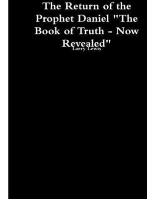 bokomslag The Return of the Prophet Daniel - The Book of Truth now Revealed