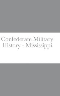 bokomslag Confederate Military History - Mississippi