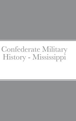 bokomslag Confederate Military History - Mississippi