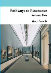 bokomslag Pathways To Resonance Volume Two Full Colour version