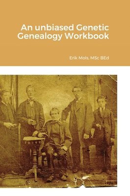 bokomslag unbiased Genetic Genealogy Workbook