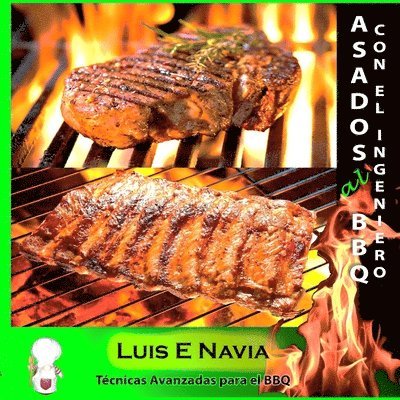 Luis Navia, luis Navia - Asando con el Ingeniero paperback, Häftad