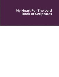 bokomslag My Heart For The Lord Book of Scriptures